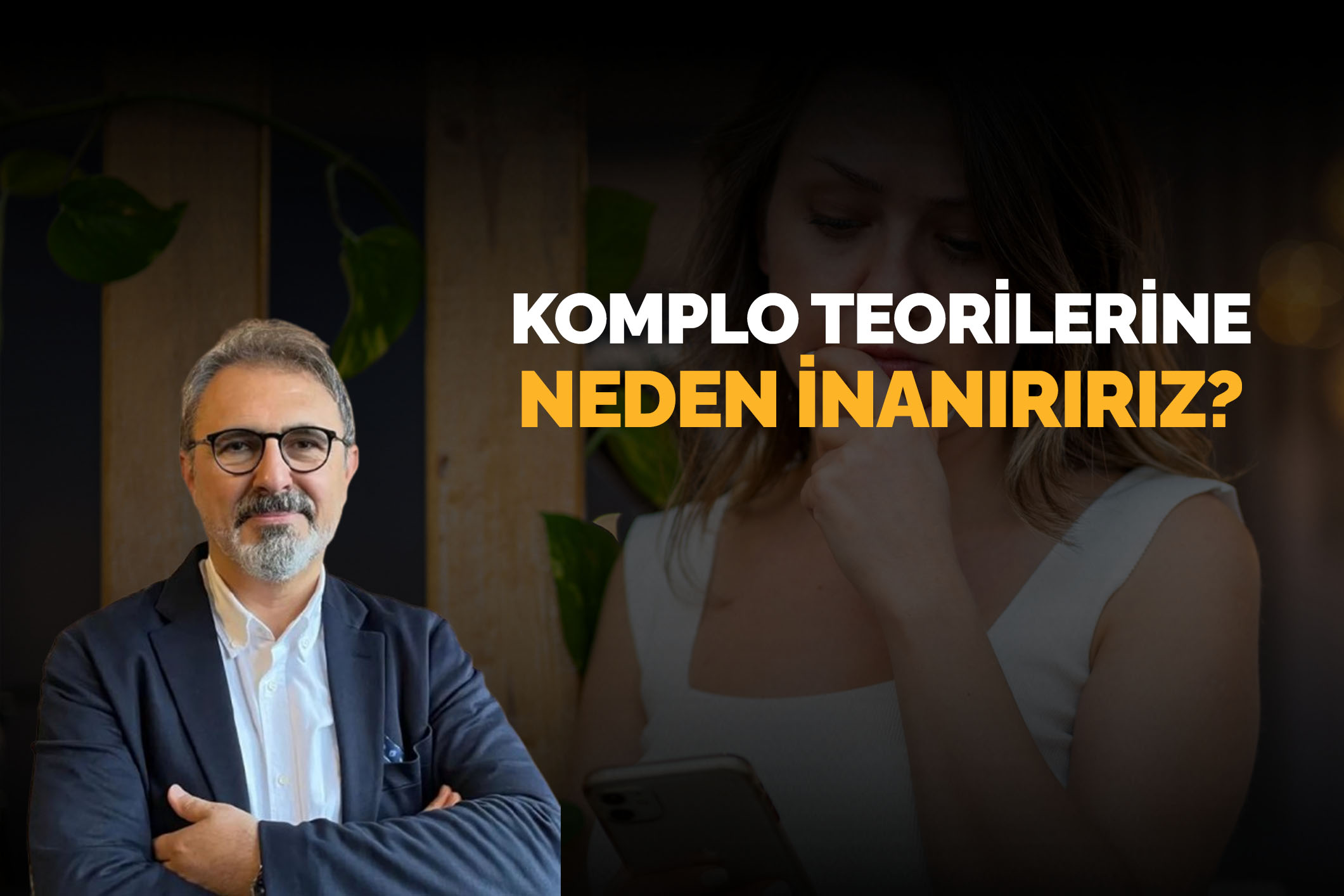 Komplo teorilerine neden inanırız?