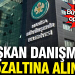 chpli-manisa-buyuksehir-belediyesine-operasyon-baskan-danismani-gozaltina-alindi-L7R8REUW