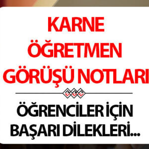 KARNE GÖRÜŞ ÖRNEKLERİ 2026 KISA UZUN | 2. Dönem ilkokul, ortaokul, lise öğretmen karne görüşü ile ilgili sözler: En etkileyici, anlamlı, motive edici, duygusal karne görüşleri!