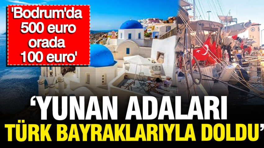 Fatih cekirge yunan adalari turk bayraklariyla doldu bodrumda 500 euro orada 100 euro aC7NKQJJ
