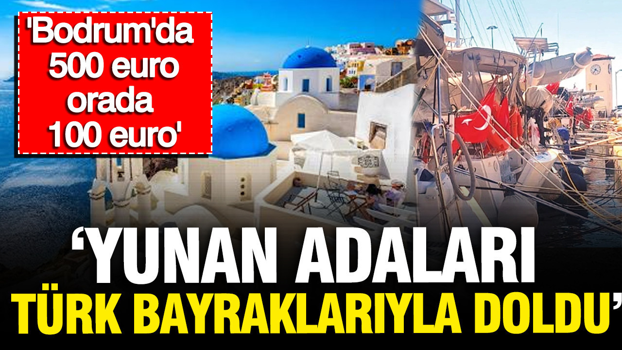 Fatih cekirge yunan adalari turk bayraklariyla doldu bodrumda 500 euro orada 100 euro aC7NKQJJ