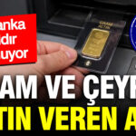 Gram ve ceyrek altin veren atm bir banka 8 yildir uyguluyordu 4xKZTTPJ