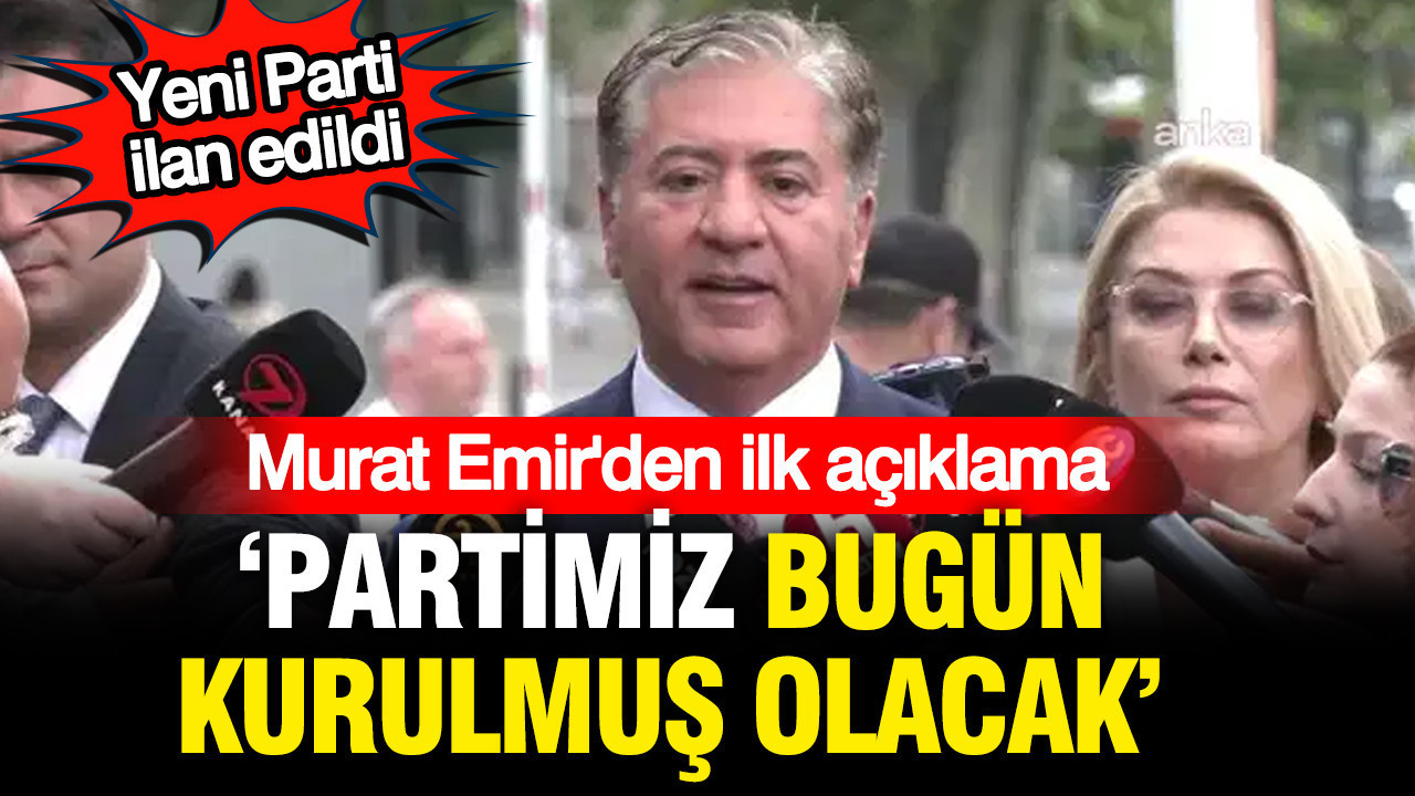 Murat emir yeni parti bugun kurulmus olacak ULmQu4Tn
